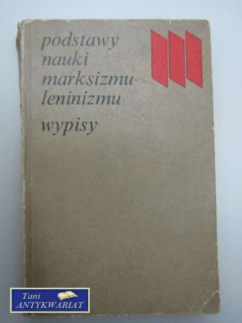 PODSTAWY NAUKI MARKSIZMU-LENINIZMU WYPISY PODSTAWY NAUKI MARKSIZMU-LENINIZMU WYPISY