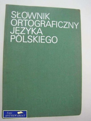 SŁOWNIK ORTOGRAFICZNY JĘZYKA POLSKIEGO WRAZ Z ZASADAMI