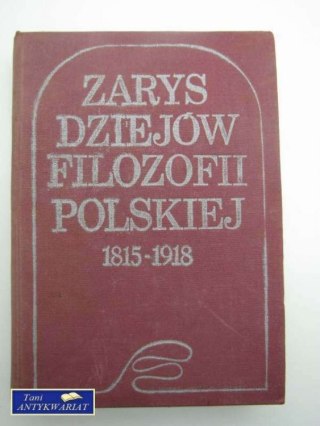 ZARYS DZIEJÓW FILOZOFII POLSKIEJ 1815-1918