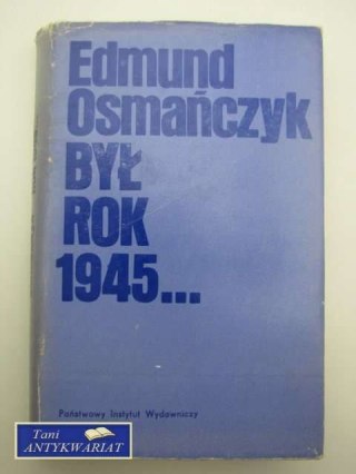 BYŁ ROK 1945