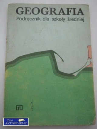 GEOGRAFIA. PODRĘCZNIK DLA SZKOŁY ŚREDNIEJ