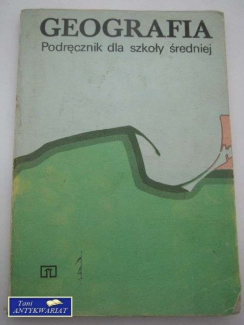 GEOGRAFIA. PODRĘCZNIK DLA SZKOŁY ŚREDNIEJ