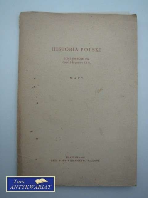 HISTORIA POLSKI TOM 1 DO ROKU 1764 - MAPY