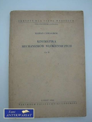 KINEMATYKA MECHANIZMÓW WŁÓKIENNICZYCH CZĘŚĆ II