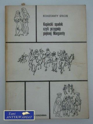 KUPIECKI SPADEK CZYLI PRZYGODY PIĘKNEJ MARGARETY
