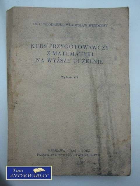 KURS PRZYGOTOWAWCZY Z MATEMATYKI NA WYŻSZE UCZELNIE