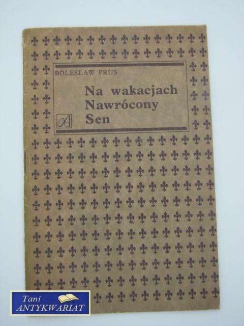 NA WAKACJACH/NAWRÓCONY/SEN