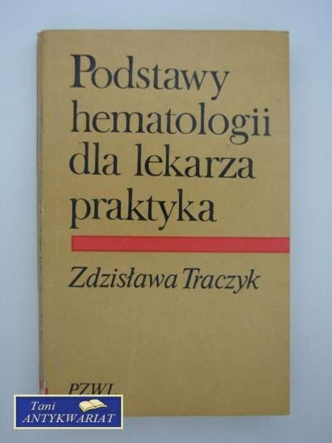 PODSTAWY HEMATOLOGII DLA LEKARZA PRAKTYKA