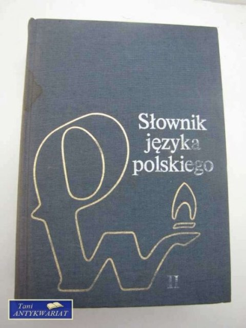 SŁOWNIK JĘZYKA POLSKIEGO II