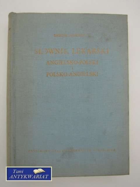 SŁOWNIK LEKARSKI ANGIELSKO POLSKI I POLSKO ANGIELSKI