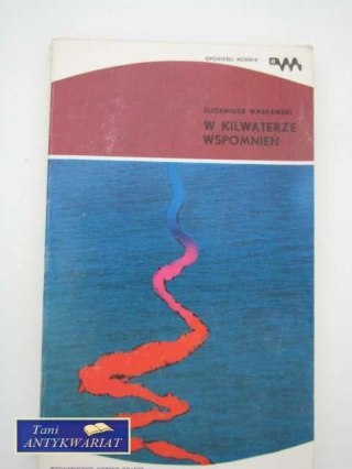 W KILWATERZE WSPOMNIEŃ