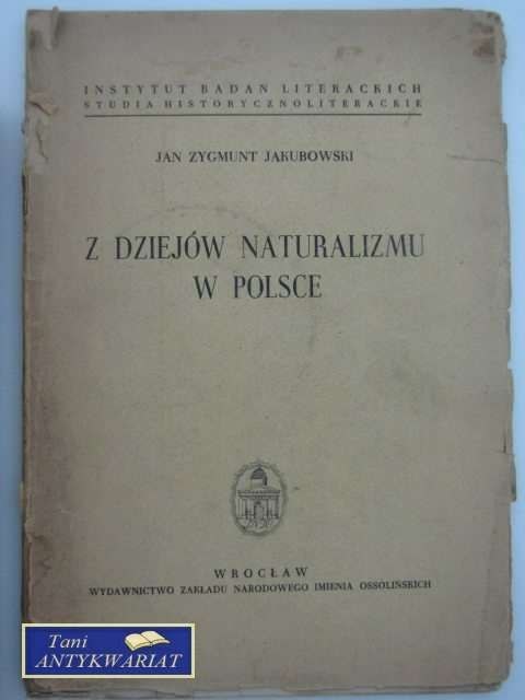 Z DZIEJÓW NATURALIZMU W POLSCE
