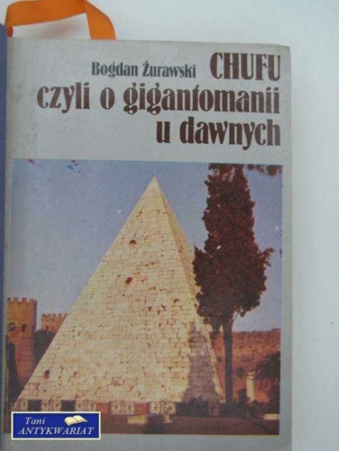 CHUFU CZYLI O GIGANTOMANI U DAWNYCH
