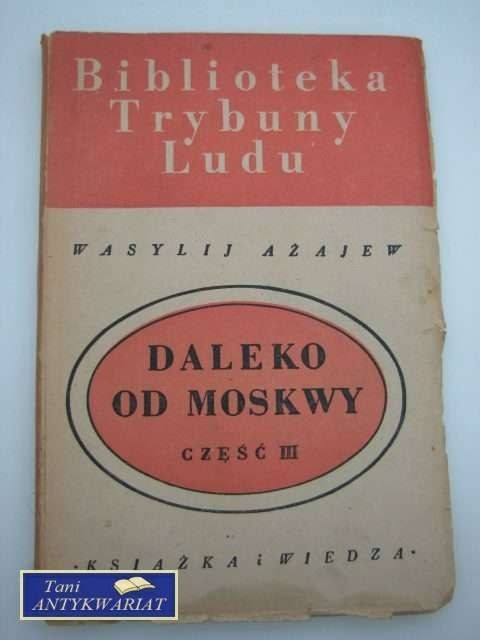 DALEKO OD MOSKWY III
