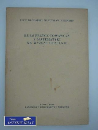 KURS PRZYGOTOWAWCZY Z MATEMATYKI NA WYŻSZE UCZELNIE