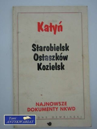 Katyń Starobielsk Ostaszków Kozielsk