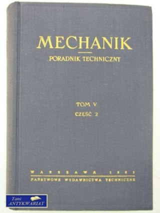 MECHANIK PORADNIK TECHNICZNY TOM V CZ. II
