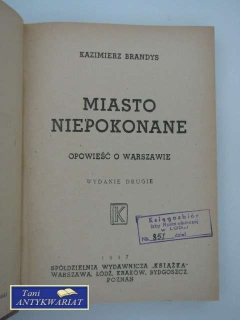 MIASTO NIEPOKONANE OPOWIEŚĆ O WARSZAWIE