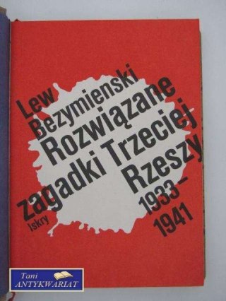 ROZWIĄZANE ZAGADKI TRZECIEJ RZESZY 1933-1941