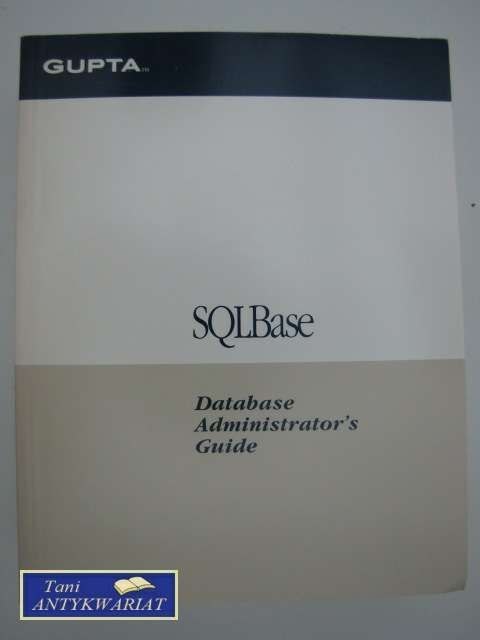 SQL BASE DATA BASE ADMINISTRATOR'S GUIDE