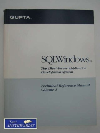 SQL WINDOWS TECHNICAL REFERENCE MANUAL VOLUME 2