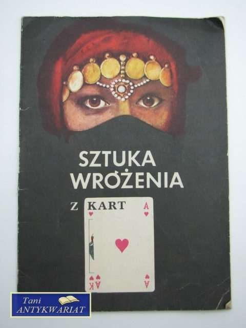 SZTUKA WRÓŻENIA Z KART SZTUKA WRÓŻENIA Z KART