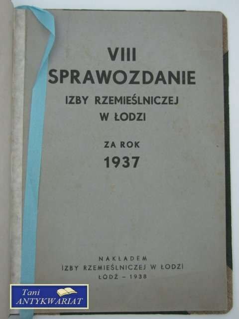 VIII SPRAWOZDANIE IZBY RZEMIEŚLNICZEJ W ŁODZI ZA ROK 37