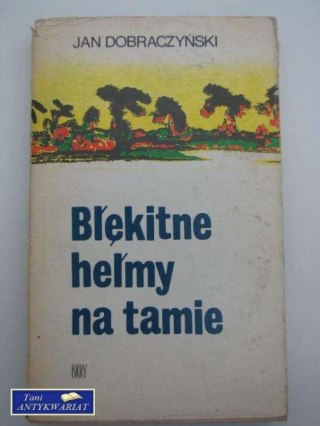 BŁĘKITNE HEŁMY NA TAMIE