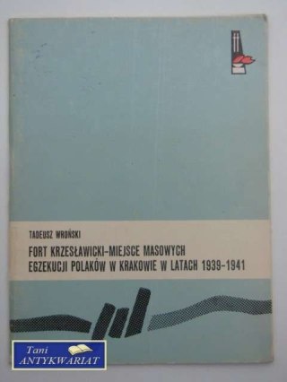 FORT KRZESŁAWICKI - MIEJSCE MASOWYCH EGZEKUCJI POLAKÓW