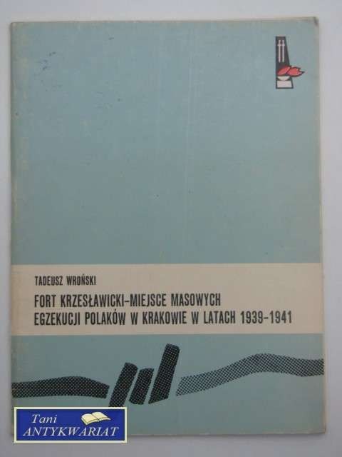 FORT KRZESŁAWICKI - MIEJSCE MASOWYCH EGZEKUCJI POLAKÓW