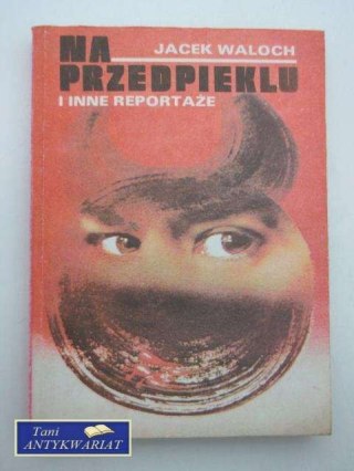 NA PRZEDPIEKLU I INNE REPORTAŻE