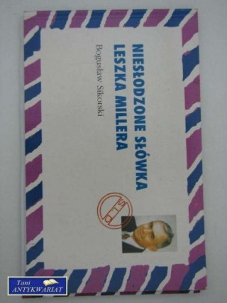 NIESŁODZONE SŁÓWKA LESZKA MILLERA