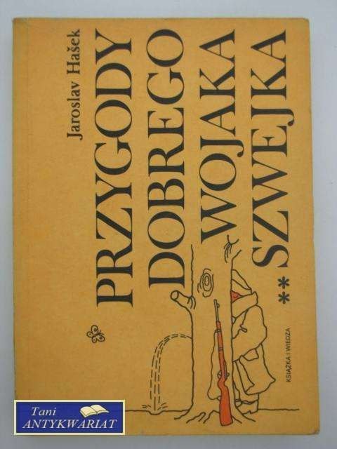 PRZYGODY DOBREGO WOJAKA SZWEJKA TOM II PRZYGODY DOBREGO WOJAKA SZWEJKA TOM II