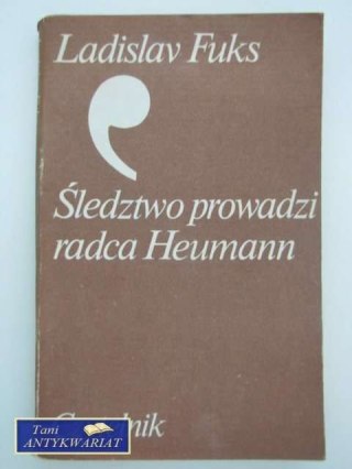 ŚLEDZTWO PROWADZI RADCA HEUMANN