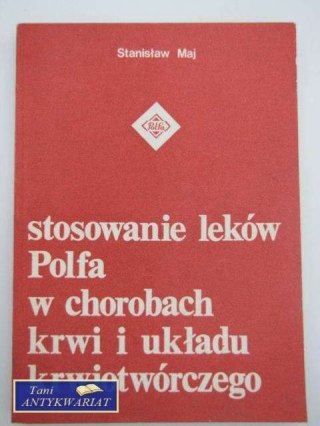 STOSOWANIE LEKÓW POLFA W CHOROBACH KRWI I UKŁADU KRWION