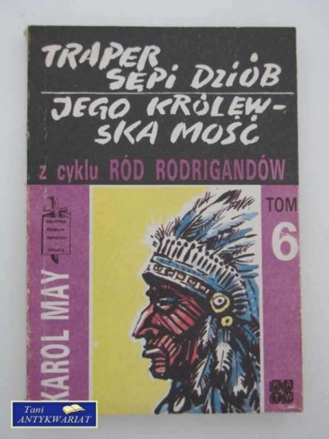 TRAPER SĘPI DZIÓB JEGO KRÓLEWSKA MOŚĆ TOM IV TRAPER SĘPI DZIÓB JEGO KRÓLEWSKA MOŚĆ TOM IV