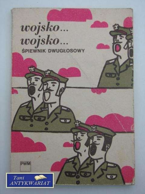 WOJSKO...WOJSKO...ŚPIEWNIK DWUGŁOSOWY