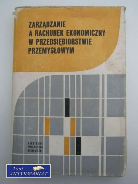 ZARZĄDZANIE A RACHUNEK EKONOMICZNY W PRZEDSIĘBIORSTWIE