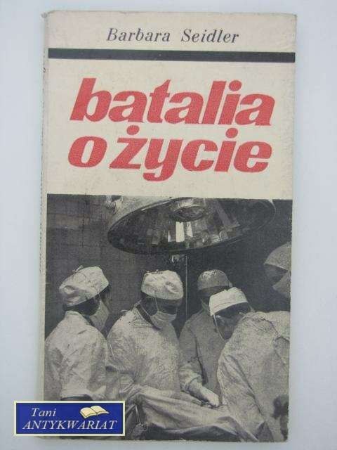 BATALIA O ŻYCIE BATALIA O ŻYCIE