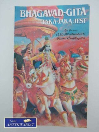 BHAGVAD GITA TAKA JAKĄ JEST