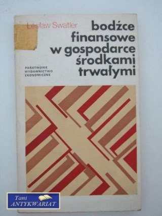 BODŹCE FINANSOWE W GOSPODARCE ŚRODKAMI TRWAŁYMI