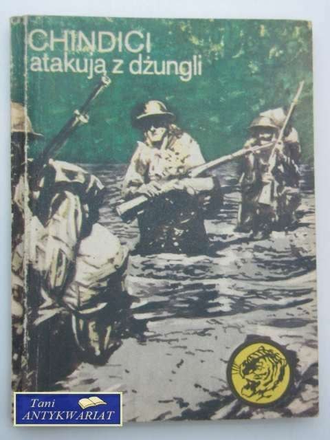 CHINDICI ATAKUJĄ Z DŻUNGLI CHINDICI ATAKUJĄ Z DŻUNGLI