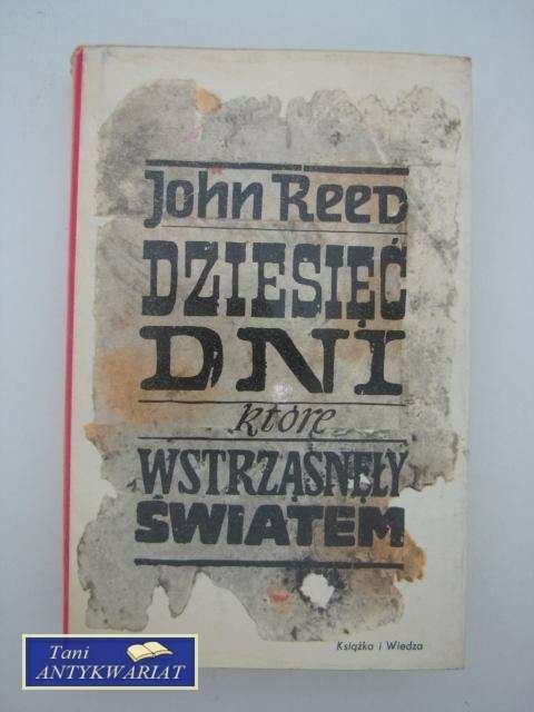 DZIESIĘĆ DNI KTÓRE WSTRZĄSNĘŁY ŚWIATEM DZIESIĘĆ DNI KTÓRE WSTRZĄSNĘŁY ŚWIATEM
