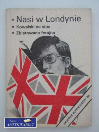 EXPRES REPORTERÓW 86 NASI LONDYNIE