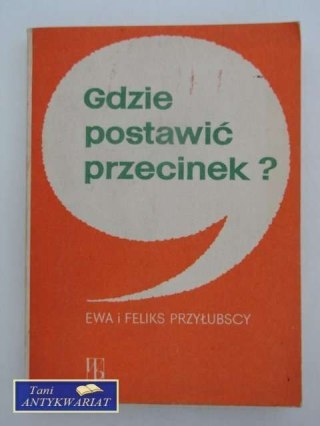 GDZIE POSTAWIĆ PRZECINEK