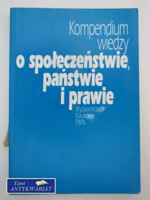 KOMPENDIUM WIEDZY O SPOŁECZEŃSTWIE, PAŃSTWIE I PRAWIE