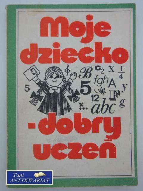 MOJE DZIECKO - DOBRY UCZEŃ