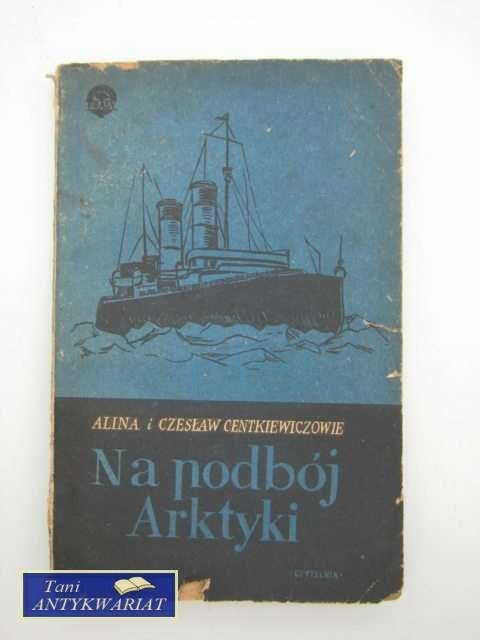 NA PODBÓJ ARKTYKI NA PODBÓJ ARKTYKI