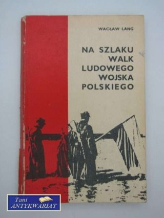 NA SZLAKU WALK LUDOWEGO WOJSKA POLSKIEGO
