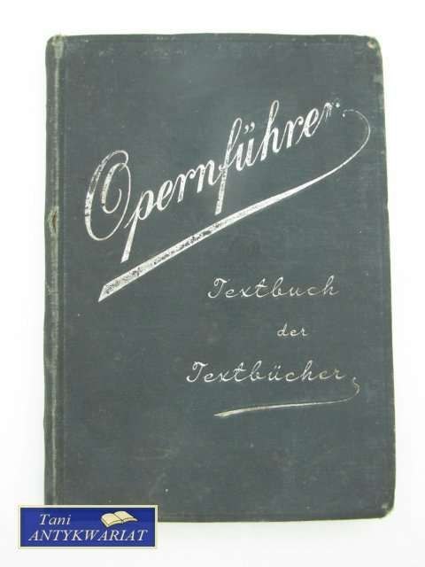 OPERNFUHRER TEXTBUCH DER TEXTBUCHER